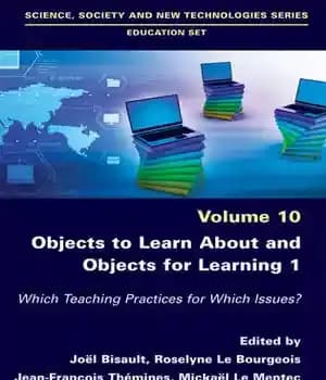 دانلود کتاب Objects to Learn about and for Learning 1: Which Teaching Practices Issues
