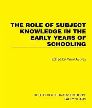 دانلود کتاب The Role of Subject Knowledge in Early Years Schooling