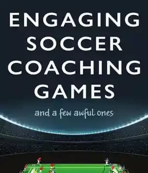 دانلود کتاب Engaging Soccer Coaching Games: and a Few Awful Ones – ‌