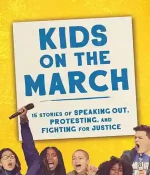 دانلود کتاب Kids on the March: 15 Stories of Speaking Out, Protesting, and Fighting for Justice