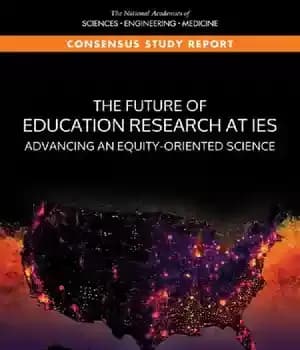 دانلود کتاب The Future of Education Research at IES: Advancing and Equity-Oriented Science