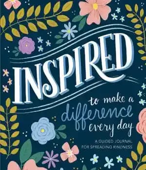 دانلود کتاب Inspired…to Make a Difference Every Day: Guided Journal for Spreading Kindness