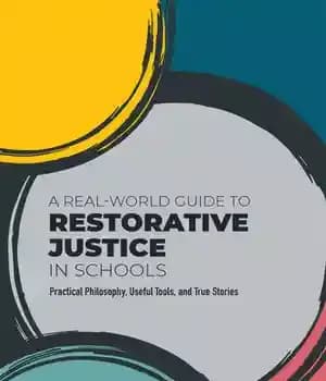 دانلود کتاب A Real-World Guide to Restorative Justice in Schools: Practical Philosophy, Useful Tools, and True Stories