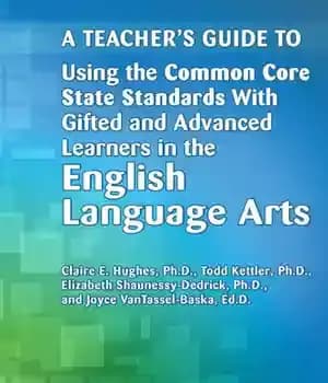 دانلود کتاب A Teacher’s Guide to Using the Common Core State Standards With Gifted and Advanced Learners in English/Language