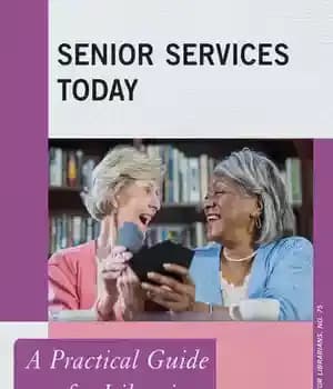 دانلود کتاب Senior Services Today: A Practical Guide for Librarians
