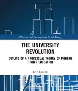 دانلود کتاب The University Revolution: Outline of a Processual Theory Modern Higher Education