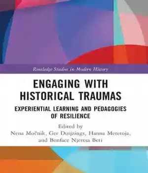 دانلود کتاب Engaging with Historical Traumas: Experiential Learning and Pedagogies of Resilience