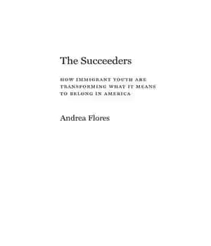 دانلود کتاب The Succeeders: How Immigrant Youth Are Transforming What It Means to Belong in America