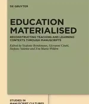 دانلود کتاب Education Materialised: Reconstructing Teaching and Learning Contexts through Manuscripts