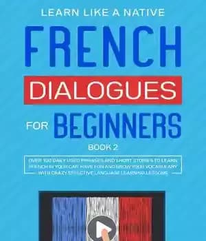 دانلود کتاب French Dialogues for Beginners Book 2: Over 100 Daily Used Phrases & Short Stories to Learn in