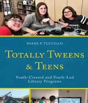 دانلود کتاب Totally Tweens and Teens: Youth-Created Youth-Led Library Programs