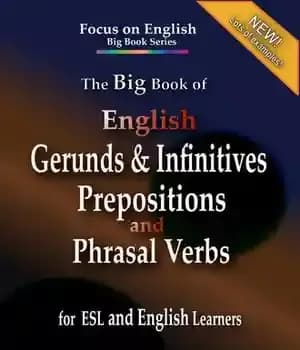 دانلود کتاب The Big Book of English Gerunds & Infinitives, Prepositions, and Phrasal Verbs for ESL Learners