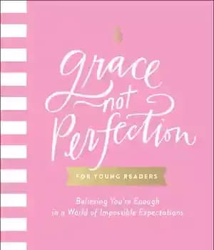 دانلود کتاب Grace, Not Perfection for Young Readers: Believing You’re Enough in a World of Impossible Expectations