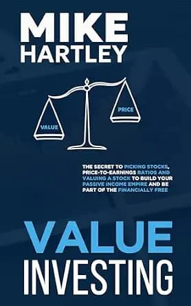 و دانلود نسخه کامل کتاب زبان اصلی Value Investing: The Secret to Picking Stocks, Price-to-Earnings Ratios and Valuing a Stock to Build Your Passive Income Empire and Be Part of the Financially Fr