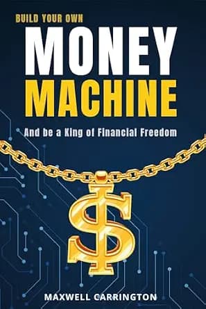 و دانلود نسخه کامل کتاب زبان اصلی Build Your Own Money Machine: And be a King of Financial Freedom. Create Lasting Wealth by Turning Small Investments into a Lifelong Income Stream. | دانلود کتاب