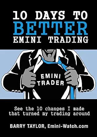 و دانلود نسخه کامل کتاب زبان اصلی 10 Days to Better Emini Trading: See the 10 changes I made that turned my trading around | دانلود کتاب خارجی