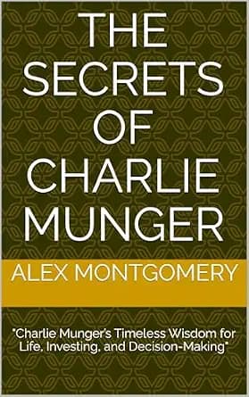 و دانلود نسخه کامل کتاب زبان اصلی The Secrets of Charlie Munger : “Charlie Munger’s Timeless Wisdom for Life, Investing, and Decision-Making” | دانلود کتاب خارجی