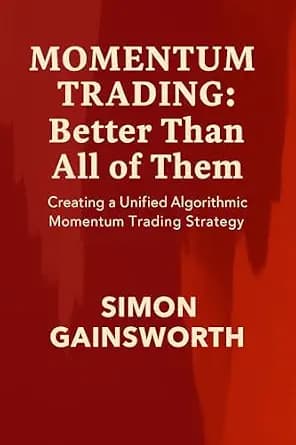 و دانلود نسخه کامل کتاب زبان اصلی Momentum Trading: Better Than All of them: Creating a Unified Algorithmic Momentum Trading Strategy | دانلود کتاب خارجی