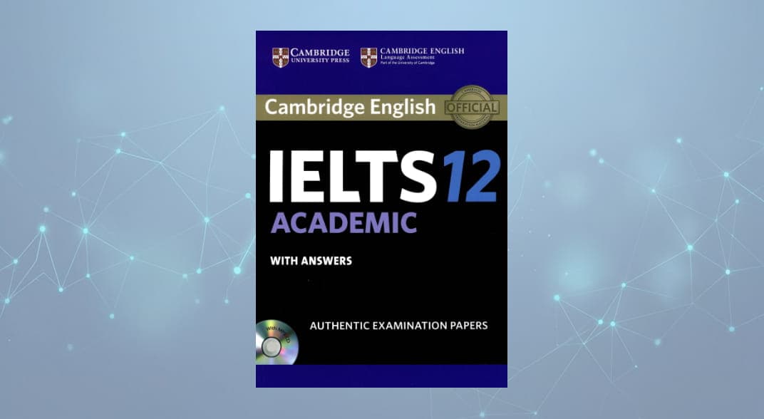 کتاب تست آزمون آیلتس آکادمیک (Cambridge IELTS 12 Academic) انتشارات کمبریج نسخه PDF انگلیسی