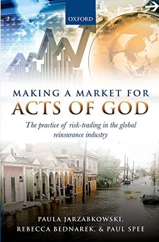 و دانلود نسخه کامل کتاب زبان اصلی Making a Market for Acts of God: The Practice of Risk Trading in the Global Reinsurance Industry Illustrated Edition PDF | دانلود کتاب خارجی