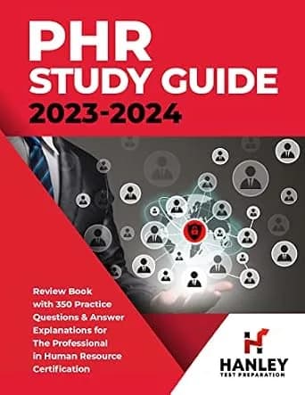 و دانلود نسخه کامل کتاب زبان اصلی PHR Study Guide 2023-2024: Review Book With 350 Practice Questions and Answer Explanations for the Professional in Human Resources Certification PDF | دانلود کتا