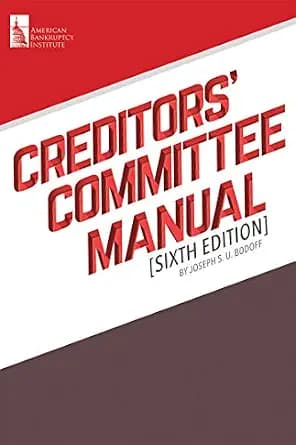 و دانلود نسخه کامل کتاب زبان اصلی Creditors’ Committee Manual, Sixth Edition PDF | دانلود کتاب خارجی