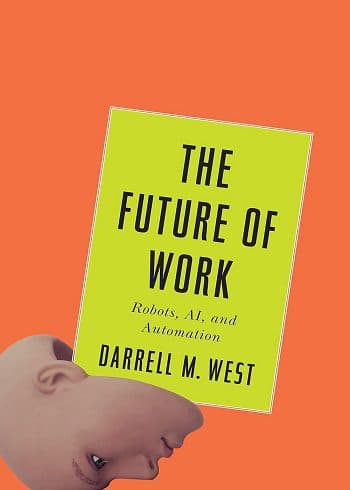 The Future of Work: Robots, AI, and Automation کتاب آینده کار: روبات ها، هوش مصنوعی و اتوماسیون (زبان اصلی)