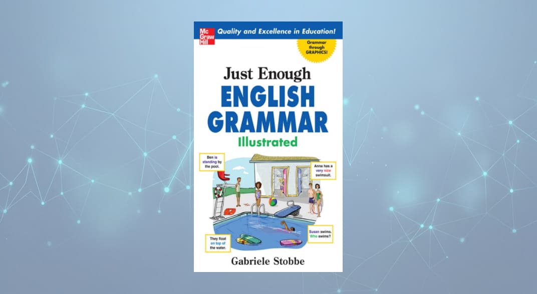 کتاب آموزش گرامر تصویری انگلیسی (Just Enough English Grammar Illustrated) اثر گابریله استوب نسخه PDF انگلیسی