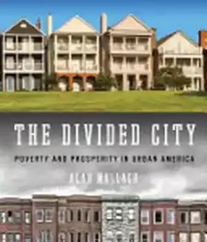 دانلود کتاب The Divided City: Poverty and Prosperity in Urban America