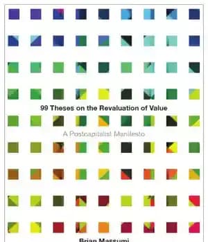 دانلود کتاب 99 theses on the revaluation of value: A postcapitalist manifesto