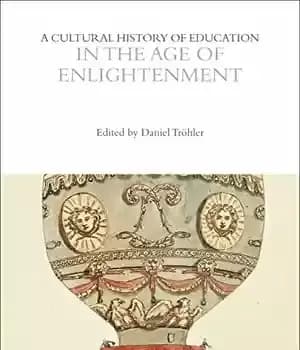 دانلود کتاب A Cultural History of Education in the Age Enlightenment