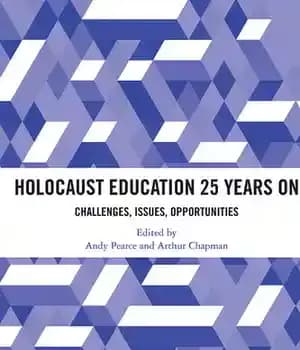 دانلود کتاب Holocaust Education 25 Years on: Challenges, Issues, Opportunities