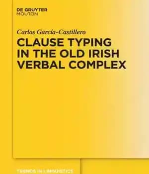 دانلود کتاب Clause Typing in the Old Irish Verbal Complex