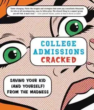دانلود کتاب College Admissions Cracked: Saving Your Kid (and Yourself) from the Madness – 