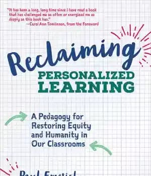 دانلود کتاب Reclaiming Personalized Learning: A Pedagogy for Restoring Equity and Humanity in Our Classrooms