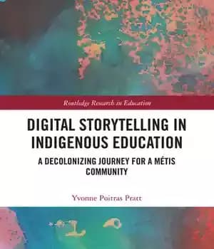 دانلود کتاب Digital Storytelling in Indigenous Education: A Decolonizing Journey for M⌐tis Community