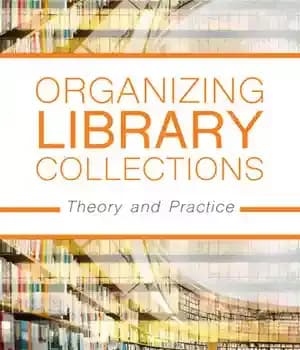 دانلود کتاب Organizing Library Collections: Theory and Practice