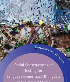 دانلود کتاب Social Consequences of Testing for Language-minoritized Bilinguals in the United States