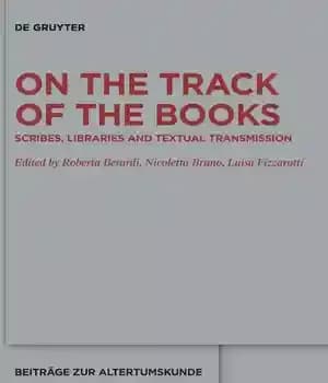 دانلود کتاب On the Track of Books: Scribes, Libraries and Textual Transmission