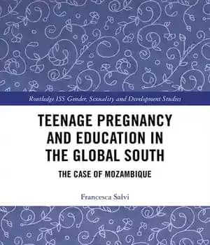 دانلود کتاب Teenage Pregnancy and Education in the Global South: Case of Mozambique