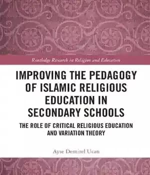 دانلود کتاب Improving the Pedagogy of Islamic Religious Education in Secondary Schools: Role Critical and Variation