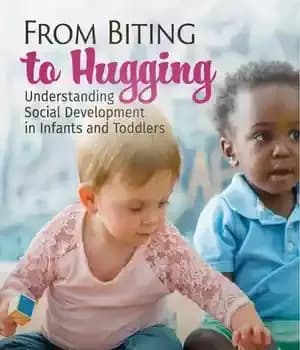 دانلود کتاب From Biting to Hugging: Understanding Social Development in Infants and Toddlers