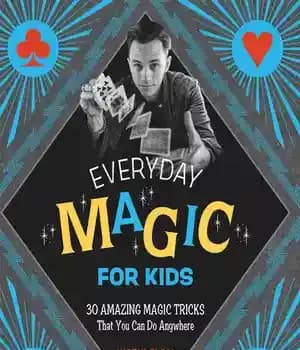 دانلود کتاب Everyday Magic for Kids: 30 Amazing Tricks That You Can Do Anywhere