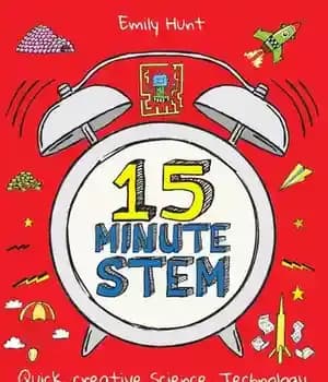 دانلود کتاب 15-Minute STEM: Quick, creative science, technology, engineering and mathematics activities for 5-11 year-olds – STEM 15