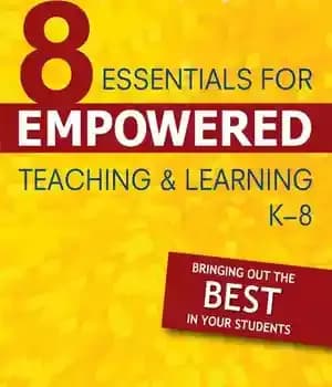 دانلود کتاب Eight Essentials for Empowered Teaching and Learning, K-8: Bringing Out the Best in Your Students