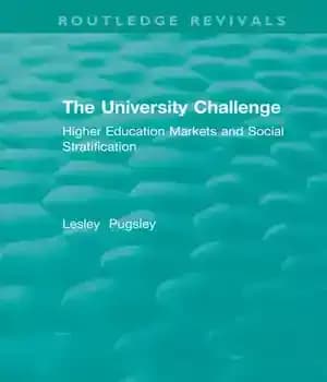 دانلود کتاب The University Challenge (2004): Higher Education Markets and Social Stratification
