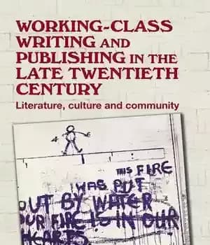 دانلود کتاب Working-class writing and publishing in the late twentieth century