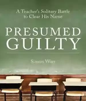 دانلود کتاب Presumed Guilty: A teacher’s solitary battle to clear his name