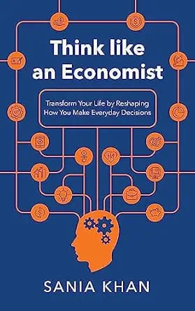 و دانلود نسخه کامل کتاب زبان اصلی Think Like an Economist: Transform Your Life by Reshaping How You Make Everyday Decisions | دانلود کتاب خارجی