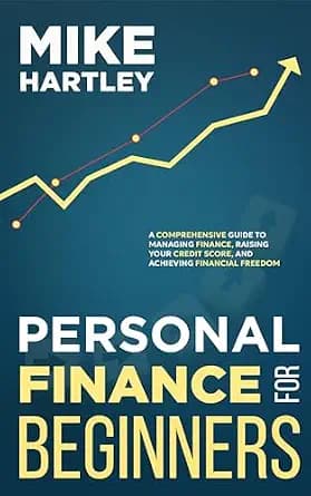 و دانلود نسخه کامل کتاب زبان اصلی Personal Finance for Beginners: A Comprehensive Guide to Managing Finance, Raising Your Credit Score, and Achieving Financial Freedom (Investing for Beginners) |